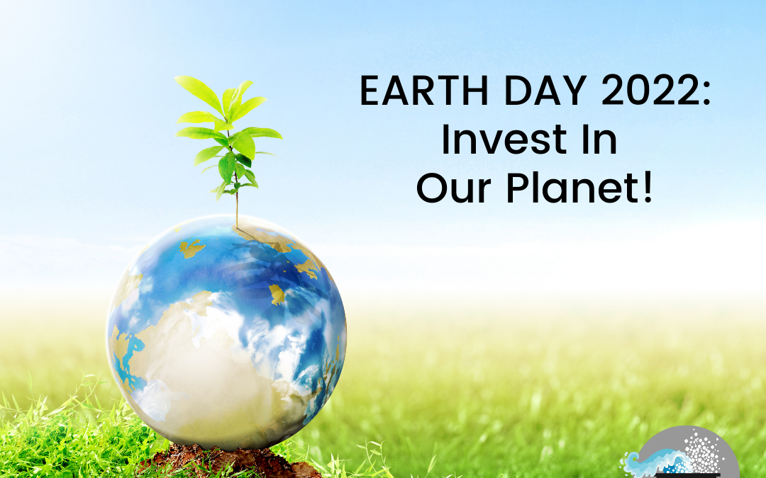 Invest In Our Planet - Earth Day 2022
